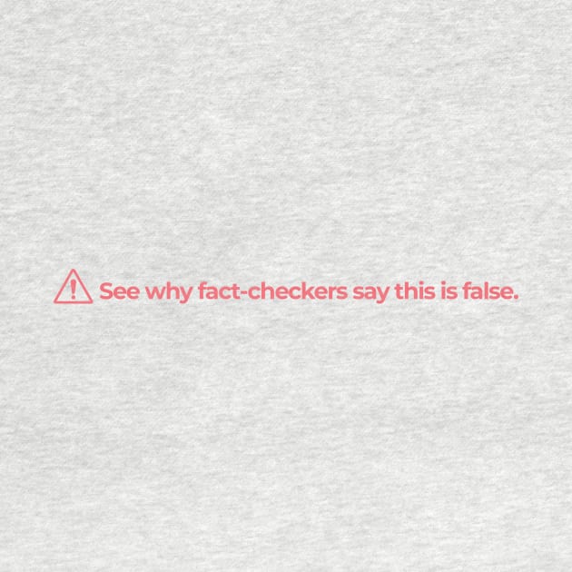 See why fact-checkers say this is false - Instagram Warning Label Message Funny Meme by TheMemeCrafts